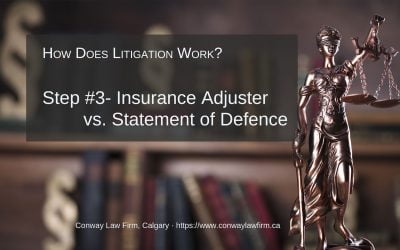 Insurance Adjuster vs. Statement of Defence – Litigation Step #3
